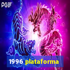 1996 plataforma